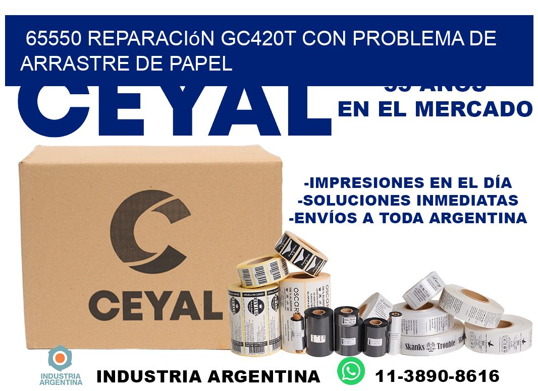 65550 reparación gc420t con problema de arrastre de papel
