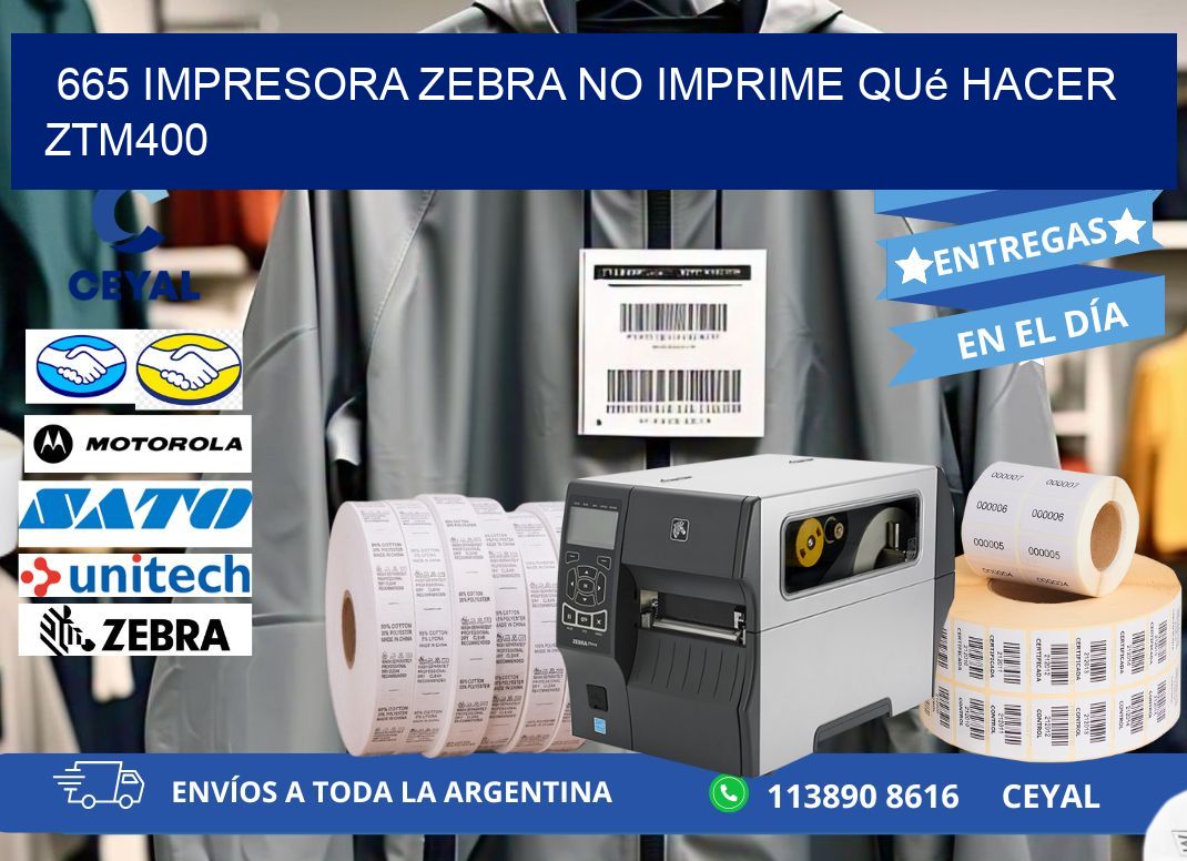 665 impresora zebra no imprime qué hacer ZTM400