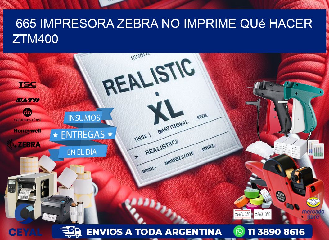 665 impresora zebra no imprime qué hacer ZTM400