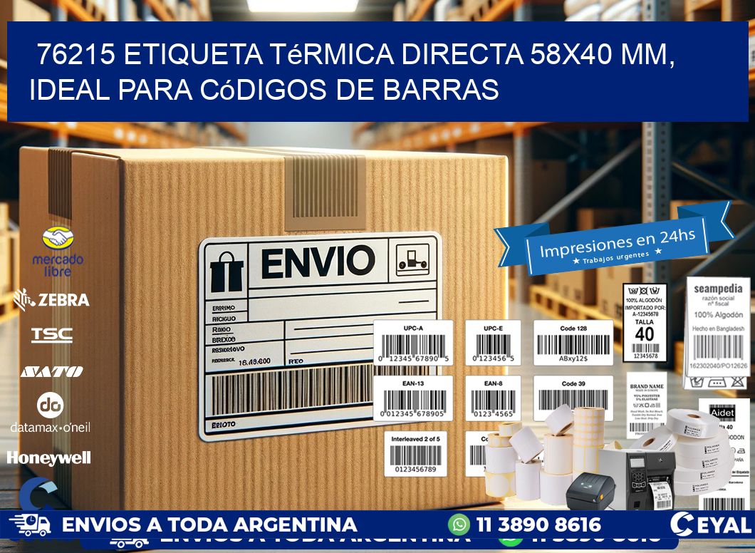 76215 Etiqueta Térmica Directa 58x40 mm, ideal para códigos de barras