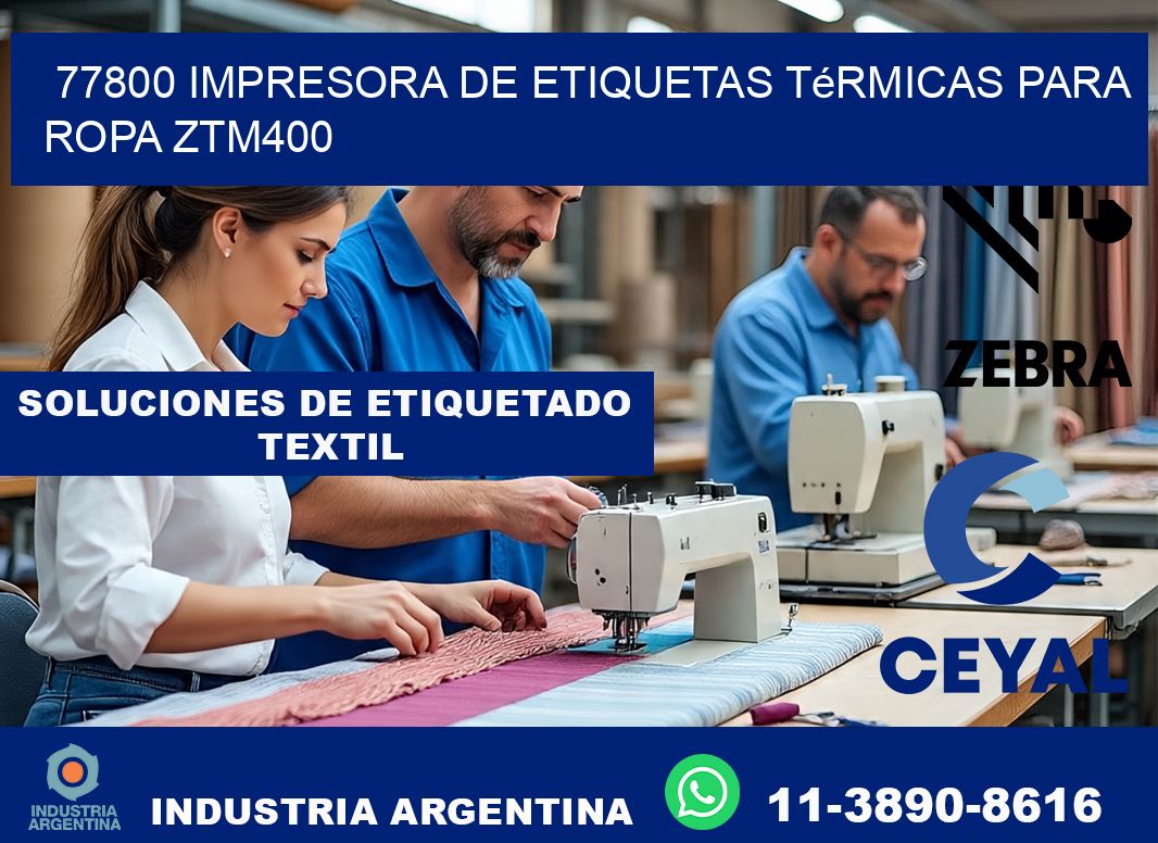 77800 impresora de etiquetas térmicas para ropa ZTM400