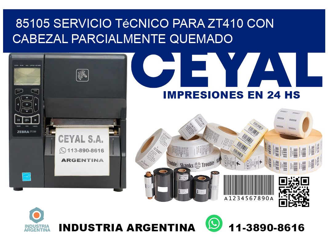 85105 servicio técnico para zt410 con cabezal parcialmente quemado