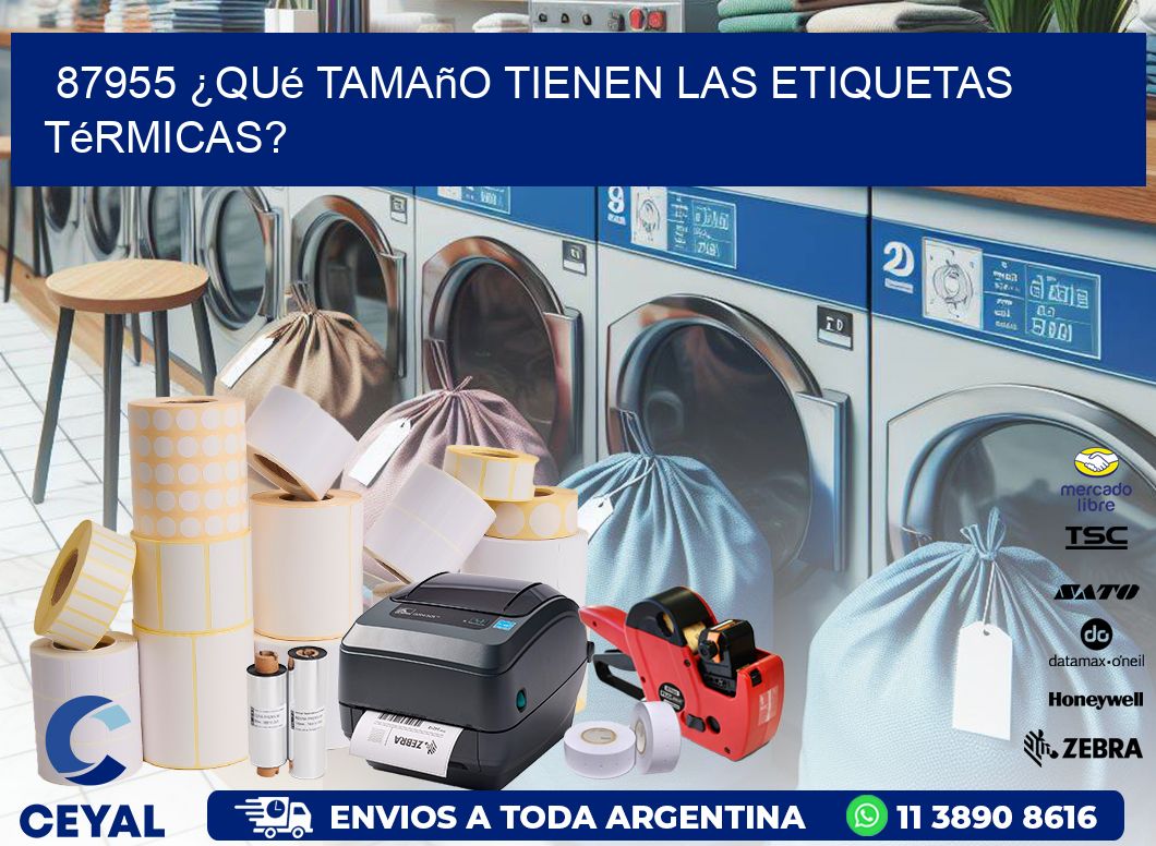 87955 ¿Qué tamaño tienen las etiquetas térmicas?