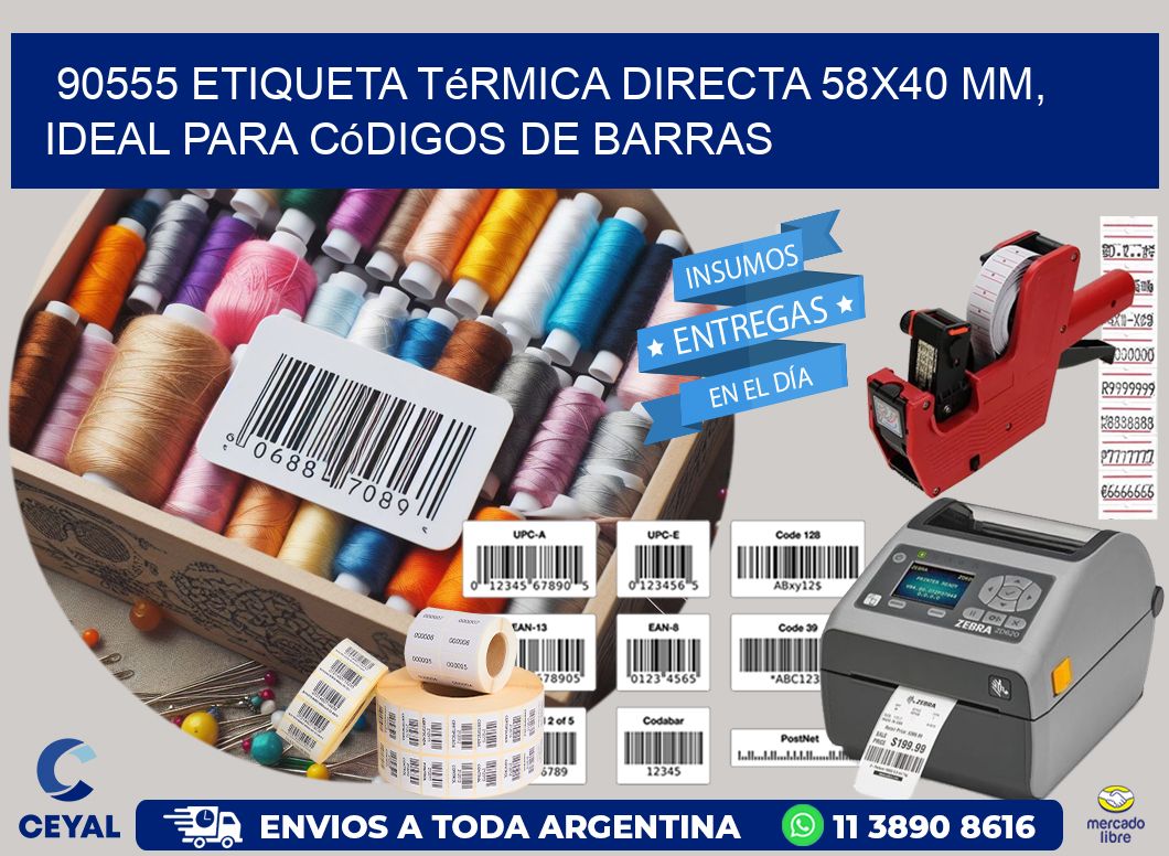 90555 Etiqueta Térmica Directa 58x40 mm, ideal para códigos de barras