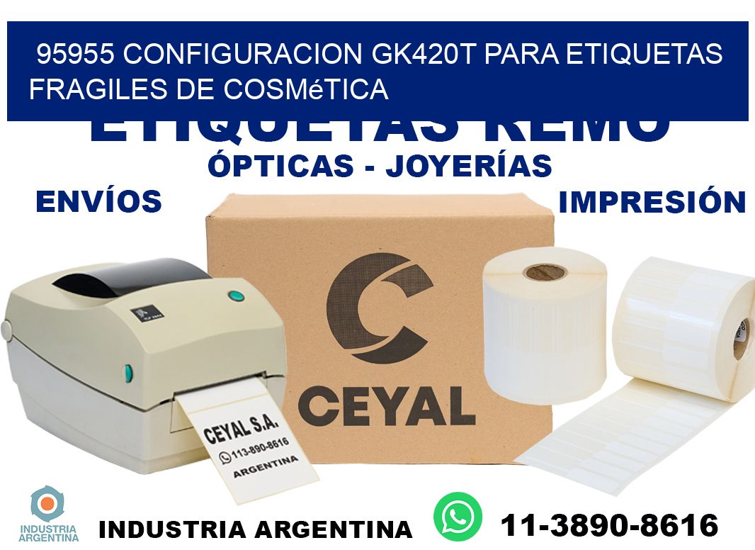 95955 configuracion gk420t para etiquetas fragiles de cosmética