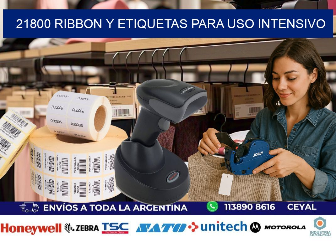 21800 ribbon y etiquetas para uso intensivo