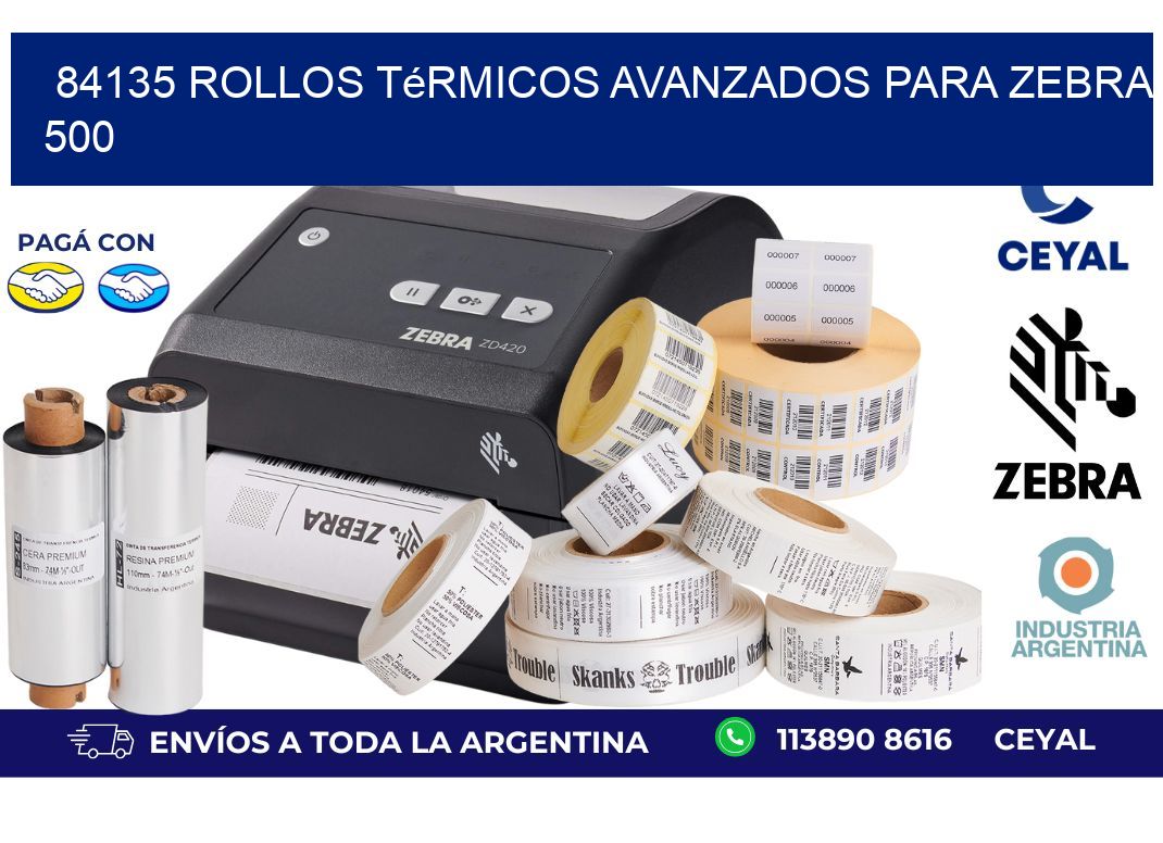 84135 rollos térmicos avanzados para zebra 500