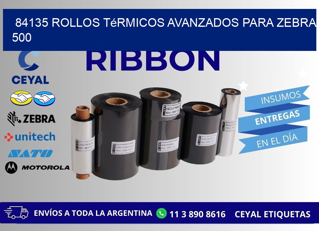 84135 rollos térmicos avanzados para zebra 500