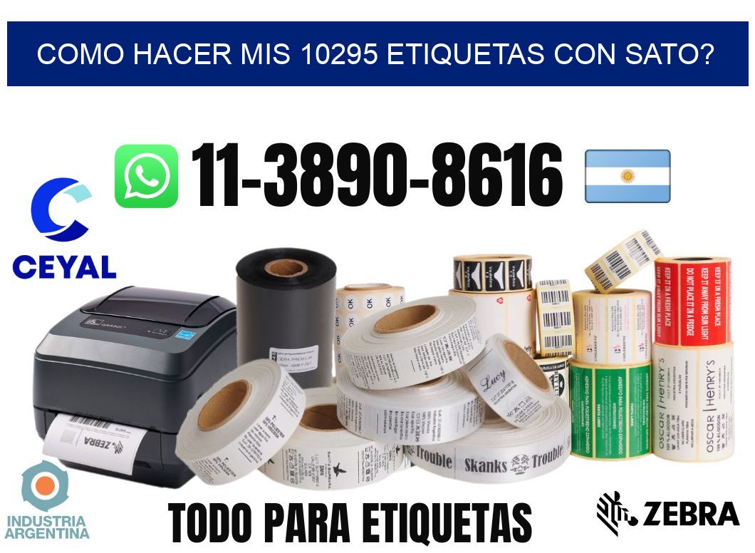 como hacer mis 10295 etiquetas con sato?