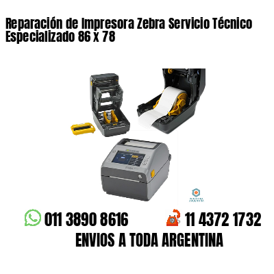 Reparación de Impresora Zebra Servicio Técnico Especializado 86 x 78