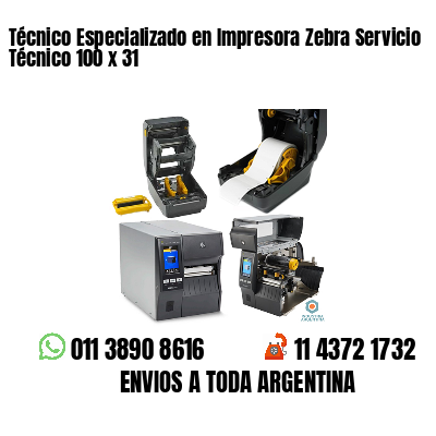 Técnico Especializado en Impresora Zebra Servicio Técnico 100 x 31