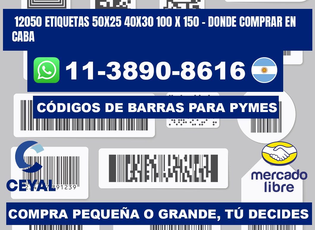 12050 etiquetas 50x25 40x30 100 x 150 - Donde Comprar en Caba
