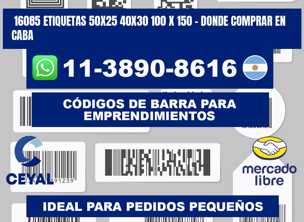 16085 etiquetas 50x25 40x30 100 x 150 - Donde Comprar en Caba