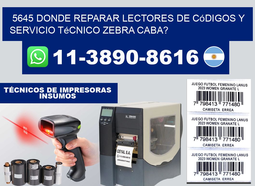 5645 donde reparar Lectores de Códigos y Servicio Técnico zebra Caba?