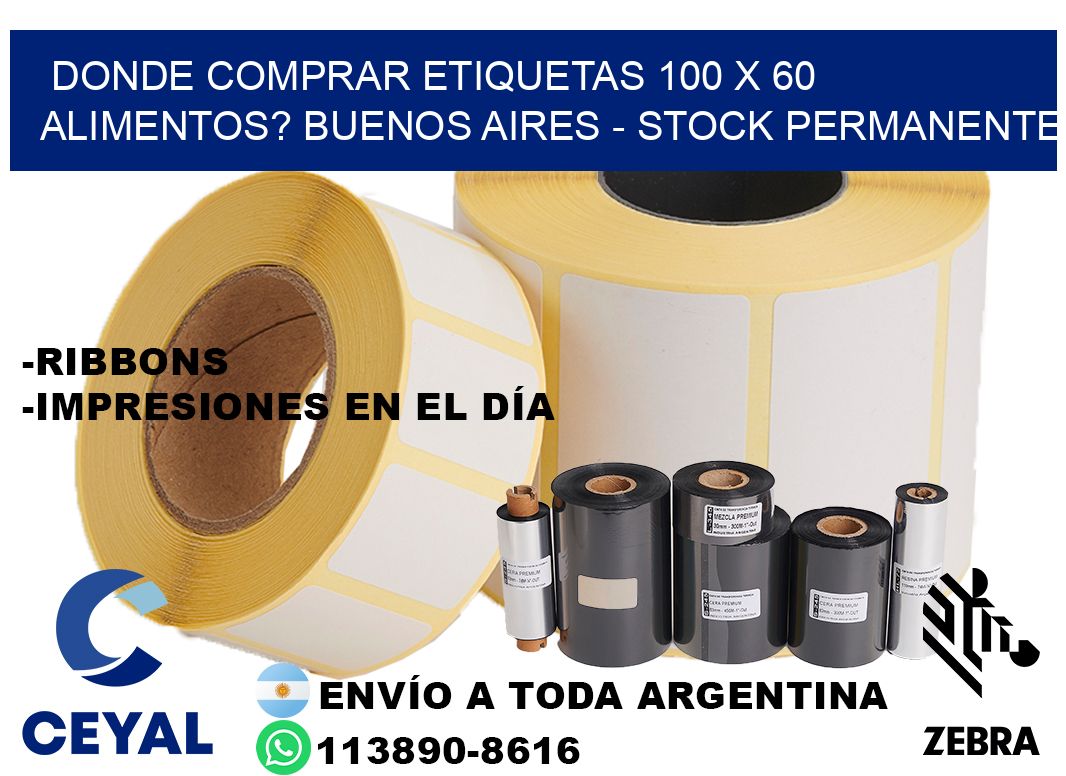 Donde Comprar etiquetas 100 x 60 ALIMENTOS? Buenos Aires - Stock permanente