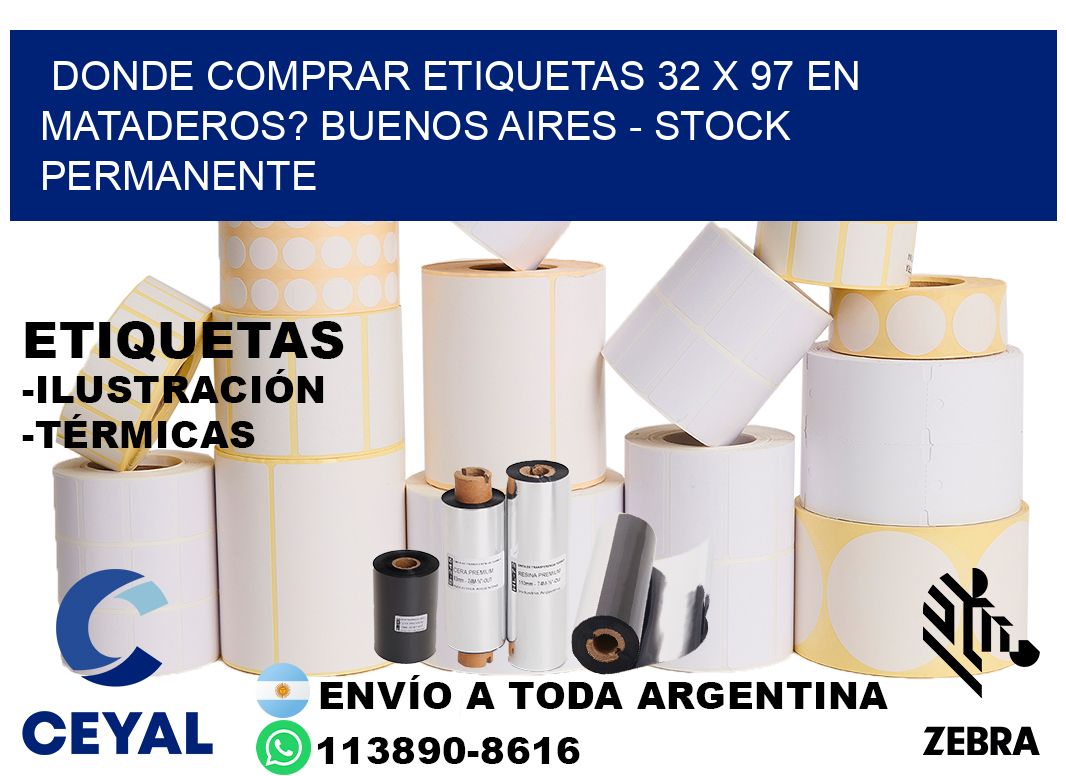 Donde Comprar etiquetas 32 x 97 en MATADEROS? Buenos Aires - Stock permanente