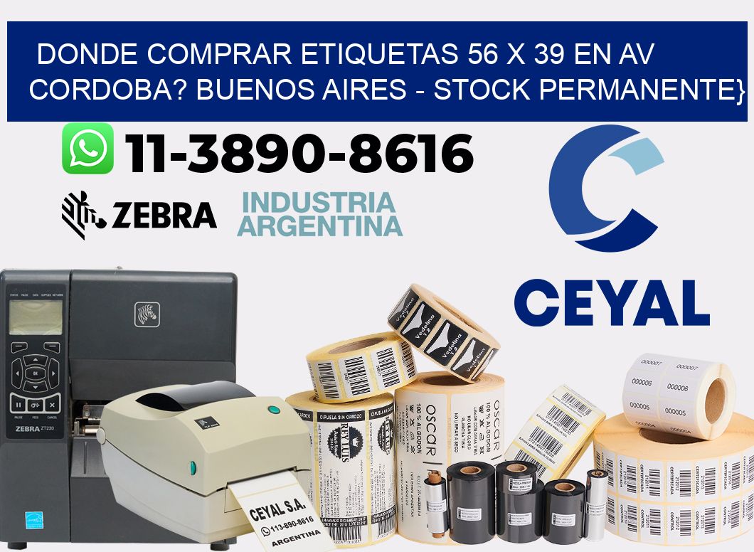 Donde Comprar etiquetas 56 x 39 en AV CORDOBA? Buenos Aires - Stock permanente}