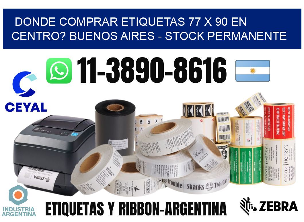 Donde Comprar etiquetas 77 x 90 en CENTRO? Buenos Aires - Stock permanente