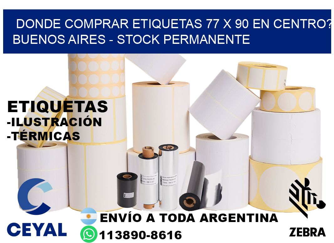 Donde Comprar etiquetas 77 x 90 en CENTRO? Buenos Aires - Stock permanente