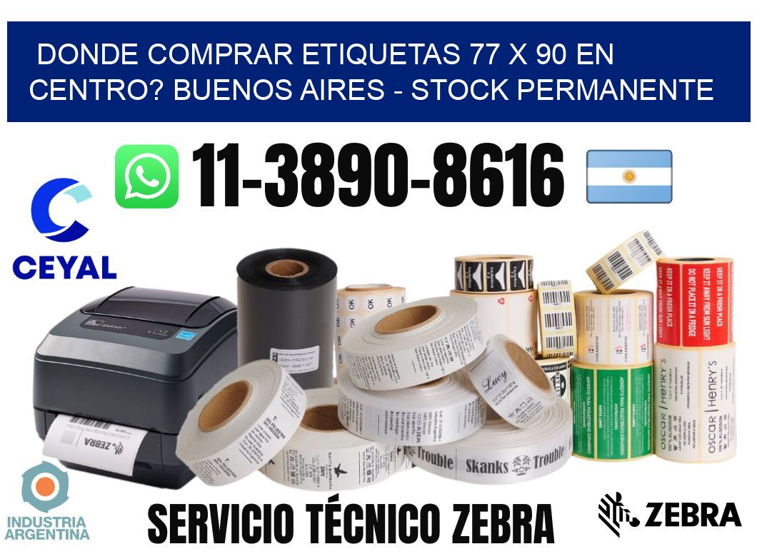 Donde Comprar etiquetas 77 x 90 en CENTRO? Buenos Aires - Stock permanente