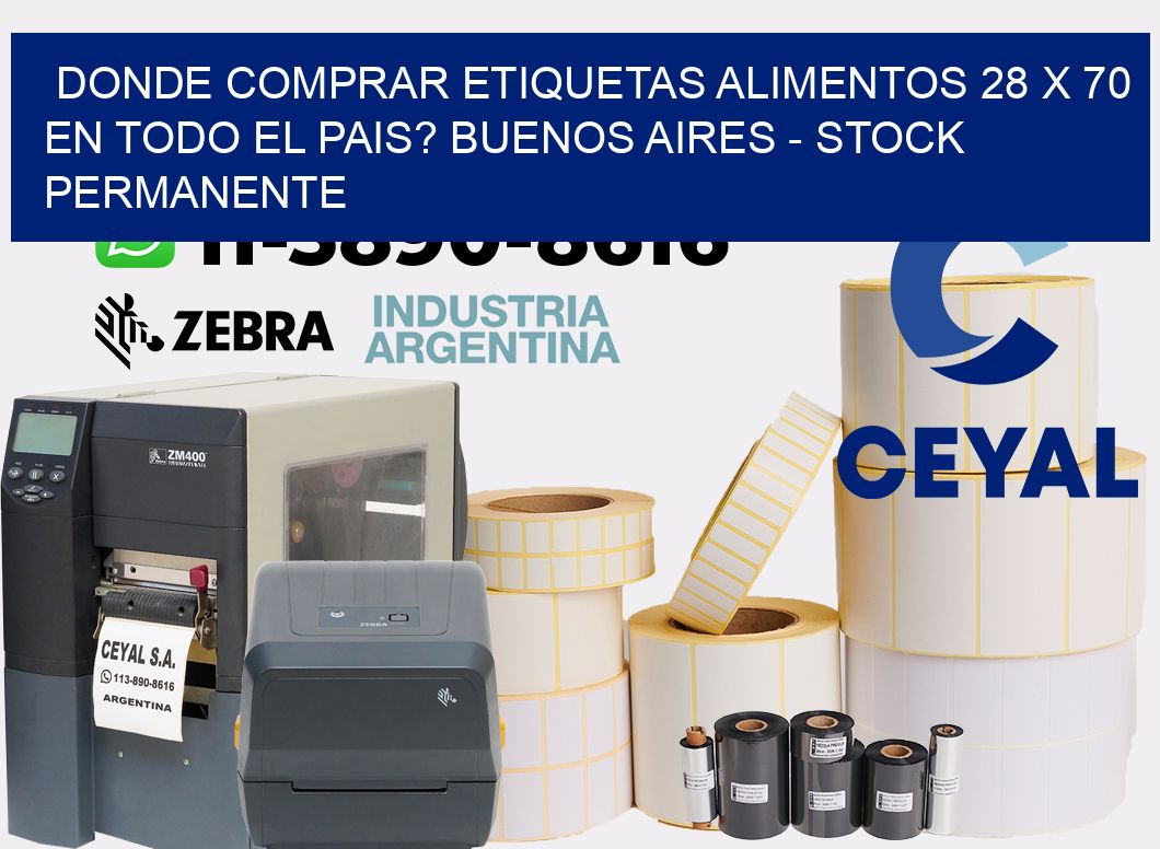 Donde Comprar etiquetas alimentos 28 x 70 en TODO EL PAIS? Buenos Aires - Stock permanente