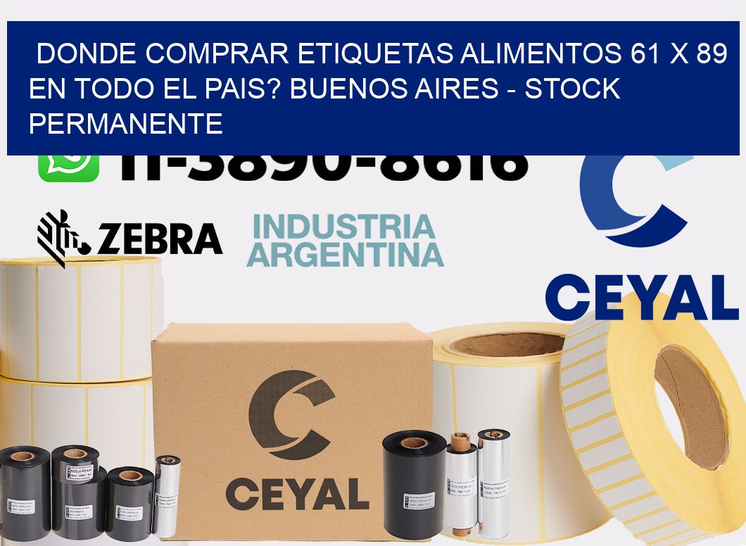 Donde Comprar etiquetas alimentos 61 x 89 en TODO EL PAIS? Buenos Aires - Stock permanente