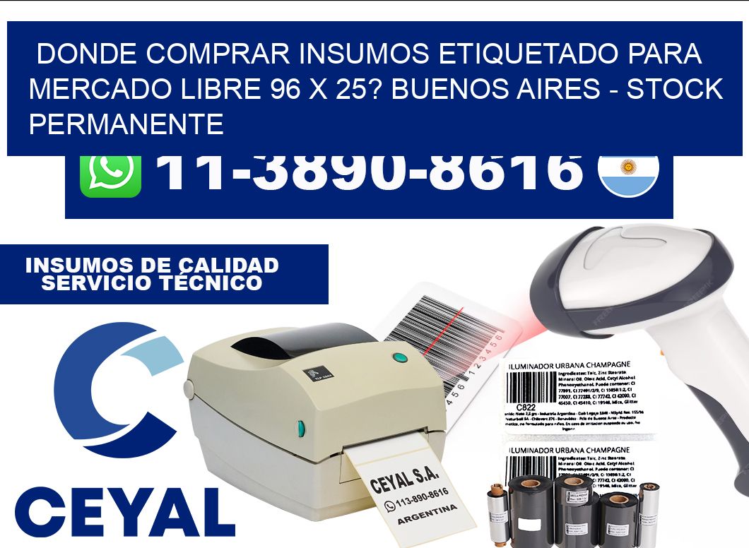 Donde Comprar insumos etiquetado para mercado libre 96 x 25? Buenos Aires - Stock permanente