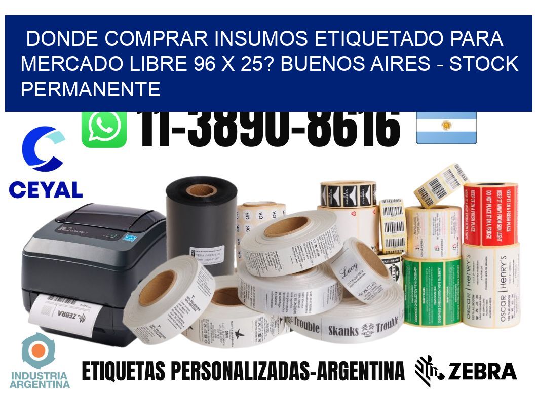 Donde Comprar insumos etiquetado para mercado libre 96 x 25? Buenos Aires - Stock permanente