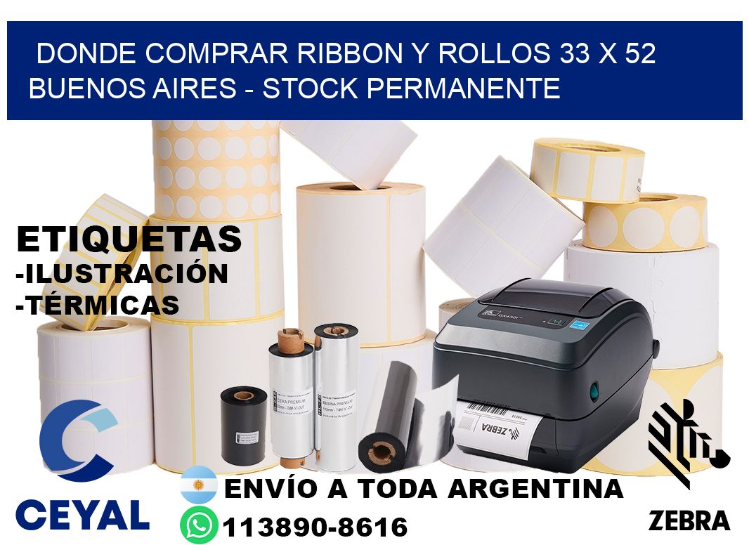 Donde Comprar ribbon y rollos 33 x 52 Buenos Aires - Stock permanente