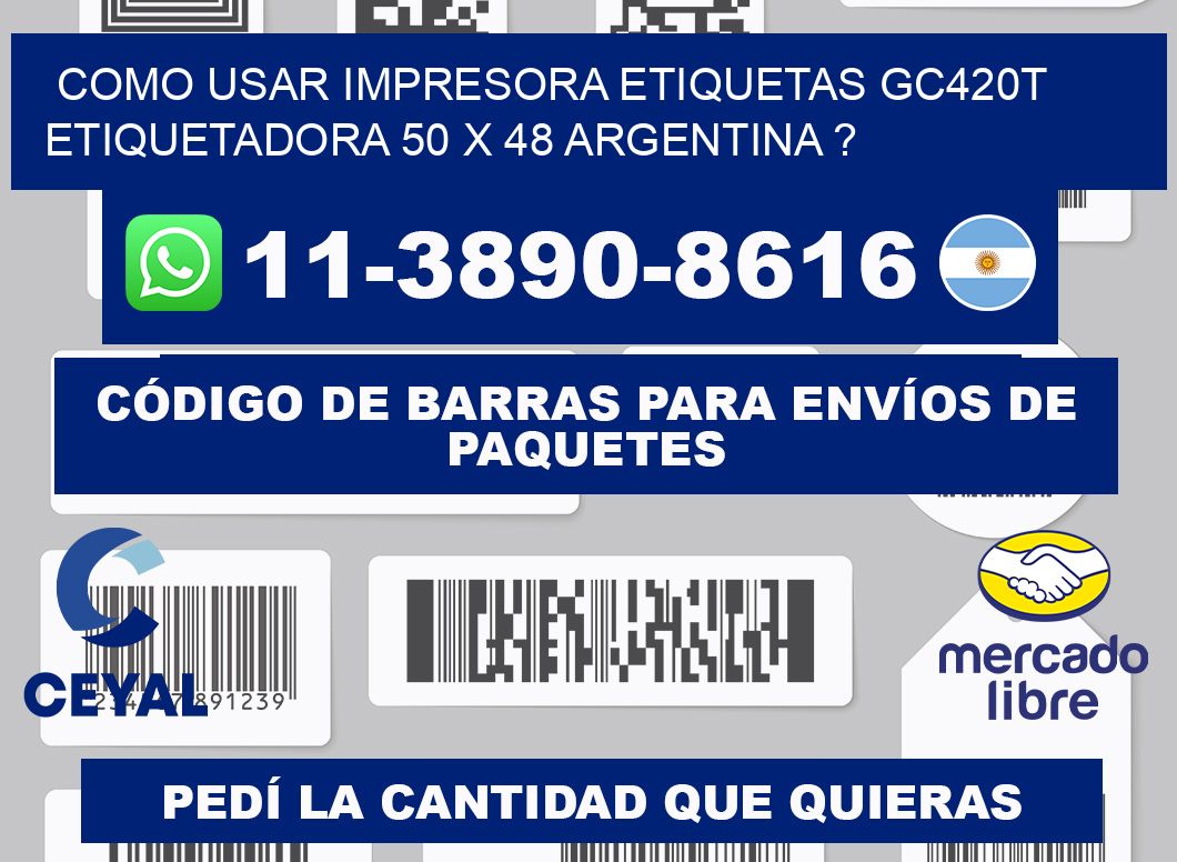 como usar impresora etiquetas gc420t etiquetadora 50 x 48 argentina ?