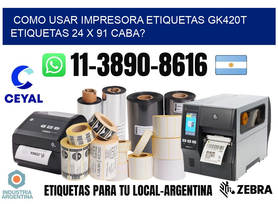 como usar impresora etiquetas gk420t etiquetas 24 x 91 CABA?