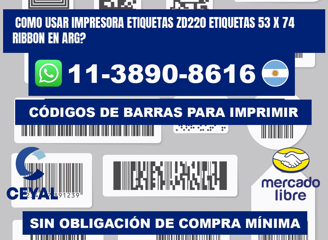 como usar impresora etiquetas zd220 etiquetas 53 x 74 ribbon en ARG?