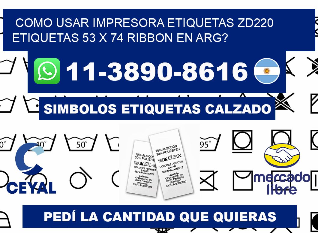 como usar impresora etiquetas zd220 etiquetas 53 x 74 ribbon en ARG?