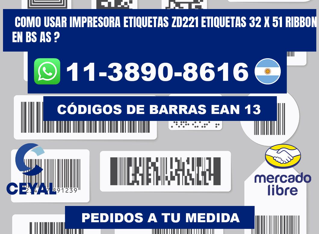 como usar impresora etiquetas zd221 etiquetas 32 x 51 ribbon en BS AS ?