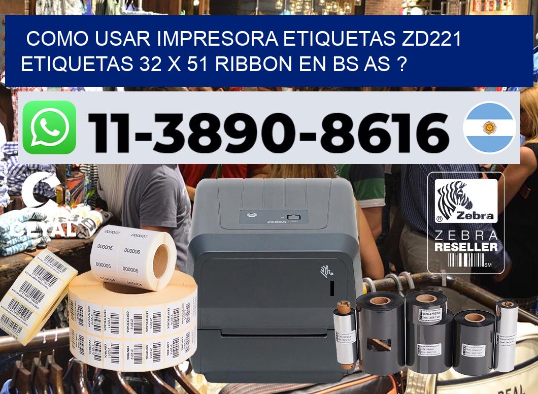 como usar impresora etiquetas zd221 etiquetas 32 x 51 ribbon en BS AS ?