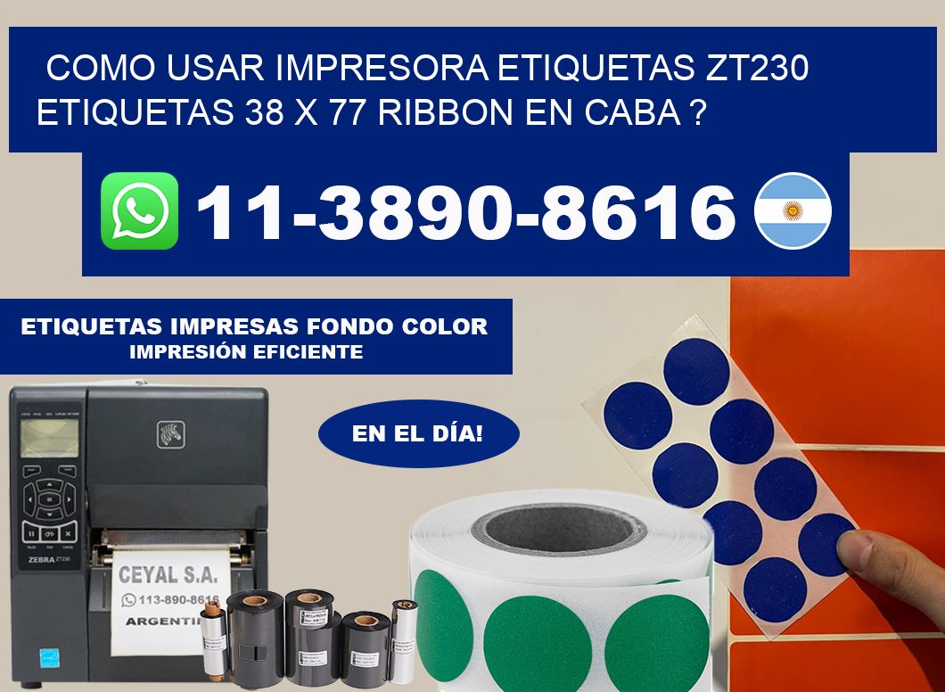 como usar impresora etiquetas zt230 etiquetas 38 x 77 ribbon en CABA ?