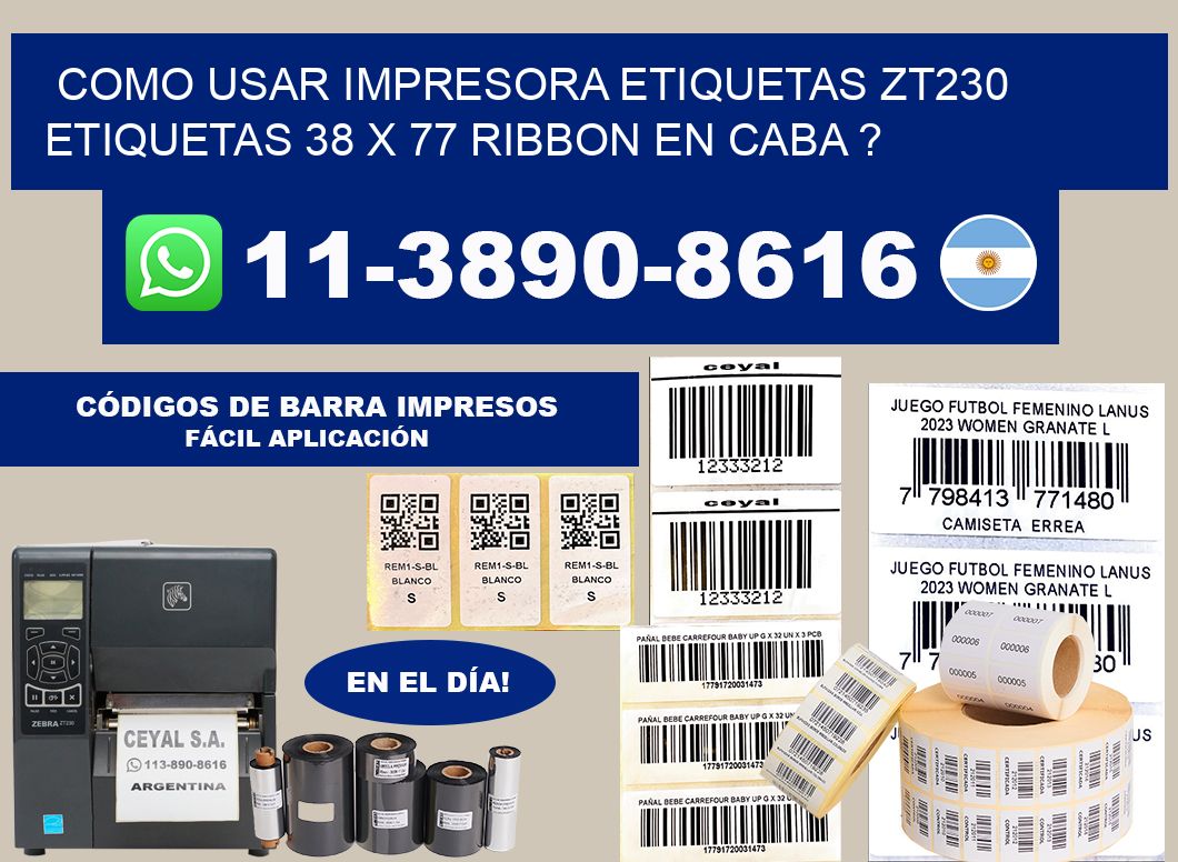 como usar impresora etiquetas zt230 etiquetas 38 x 77 ribbon en CABA ?
