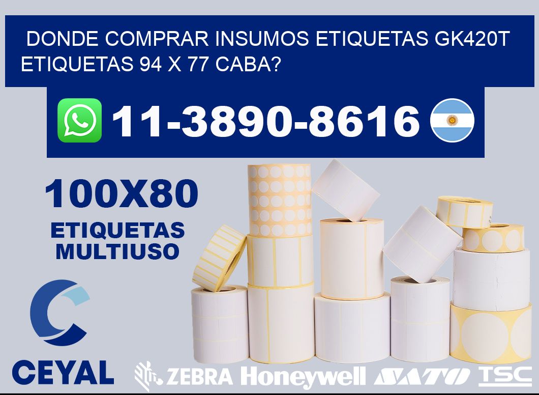 donde comprar insumos etiquetas gk420t etiquetas 94 x 77 CABA?