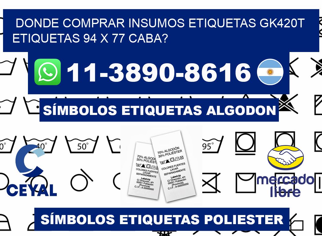 donde comprar insumos etiquetas gk420t etiquetas 94 x 77 CABA?