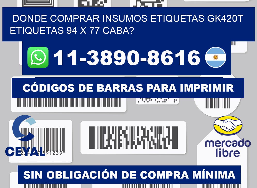 donde comprar insumos etiquetas gk420t etiquetas 94 x 77 CABA?