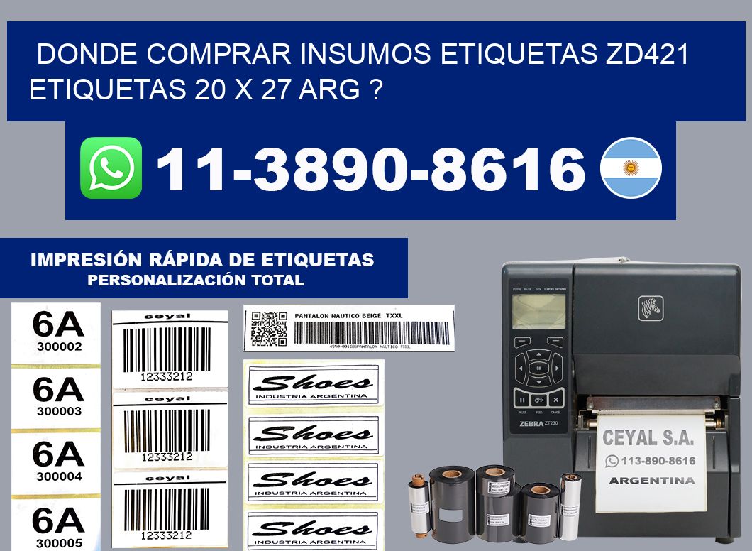 donde comprar insumos etiquetas zd421 etiquetas 20 x 27 ARG ?