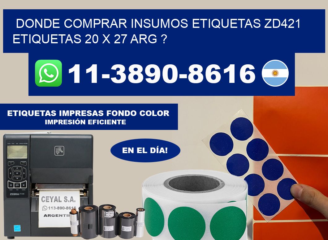 donde comprar insumos etiquetas zd421 etiquetas 20 x 27 ARG ?