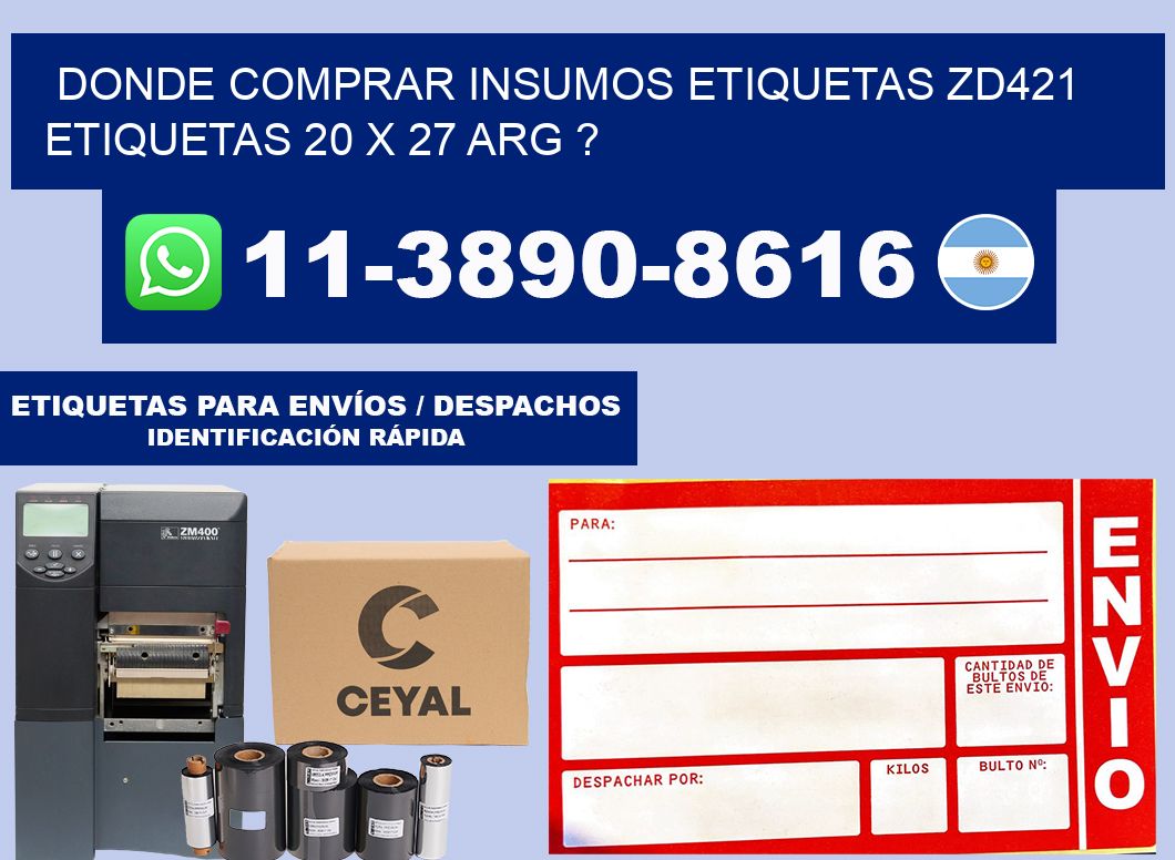 donde comprar insumos etiquetas zd421 etiquetas 20 x 27 ARG ?