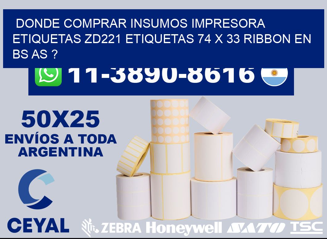 donde comprar insumos impresora etiquetas zd221 etiquetas 74 x 33 ribbon en BS AS ?
