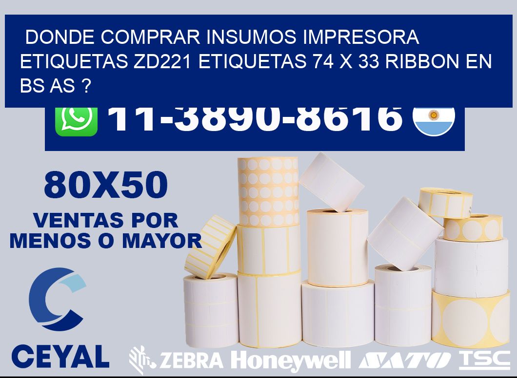 donde comprar insumos impresora etiquetas zd221 etiquetas 74 x 33 ribbon en BS AS ?