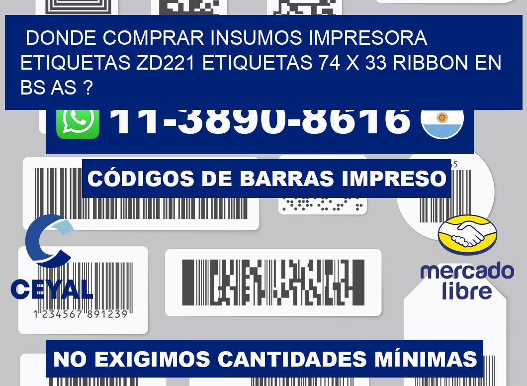 donde comprar insumos impresora etiquetas zd221 etiquetas 74 x 33 ribbon en BS AS ?