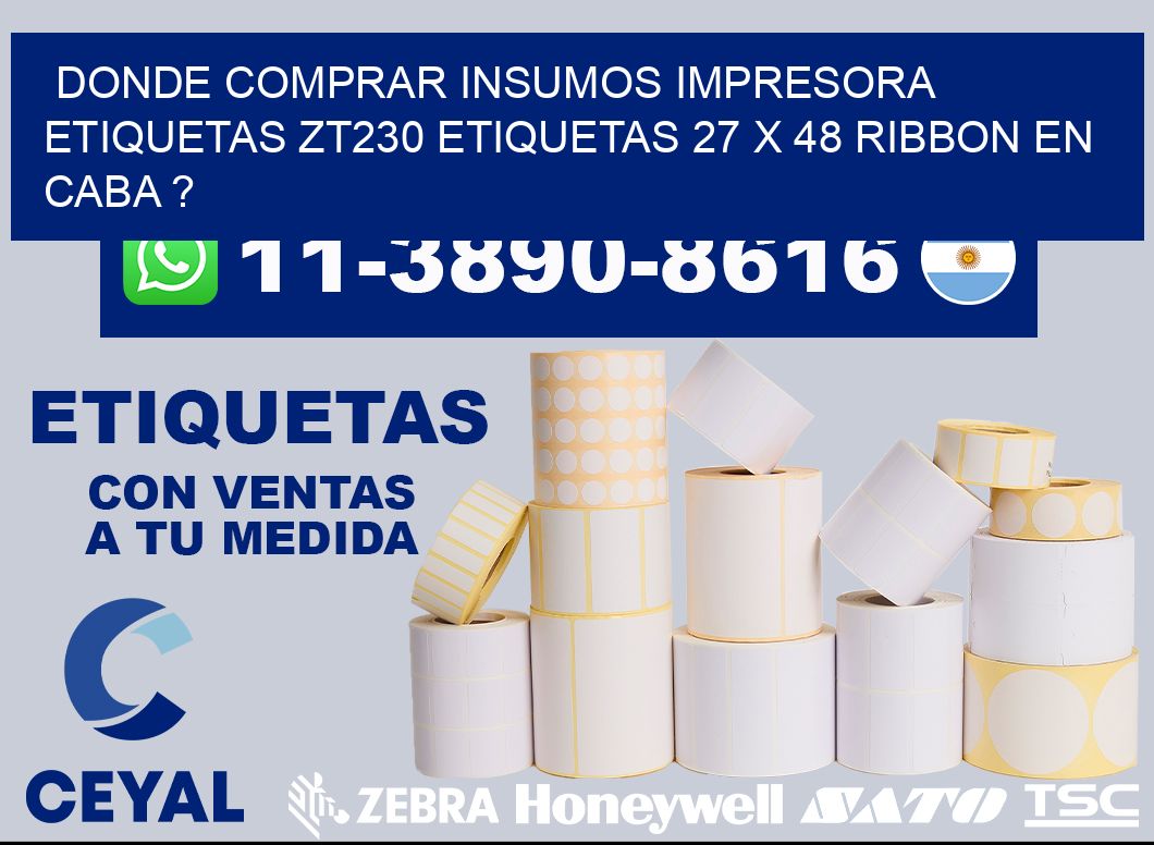 donde comprar insumos impresora etiquetas zt230 etiquetas 27 x 48 ribbon en CABA ?