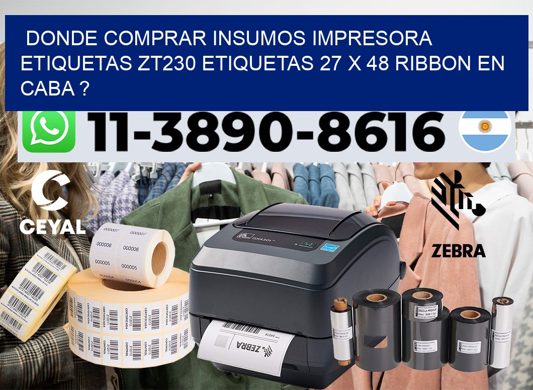 donde comprar insumos impresora etiquetas zt230 etiquetas 27 x 48 ribbon en CABA ?