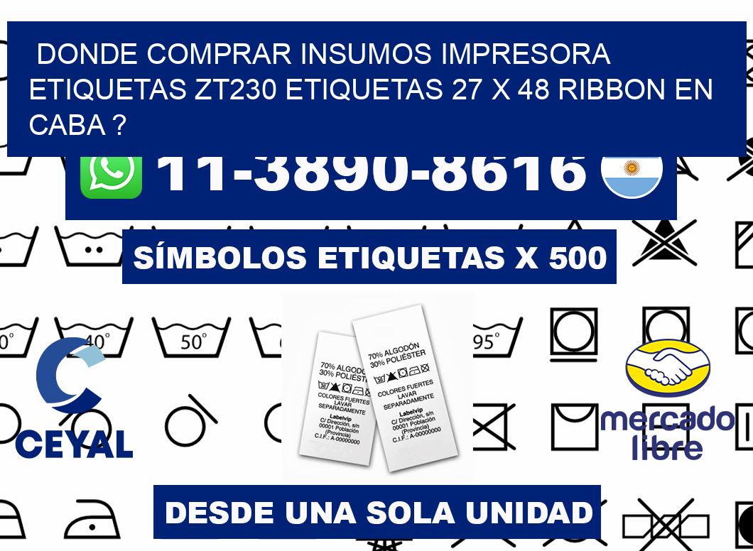 donde comprar insumos impresora etiquetas zt230 etiquetas 27 x 48 ribbon en CABA ?