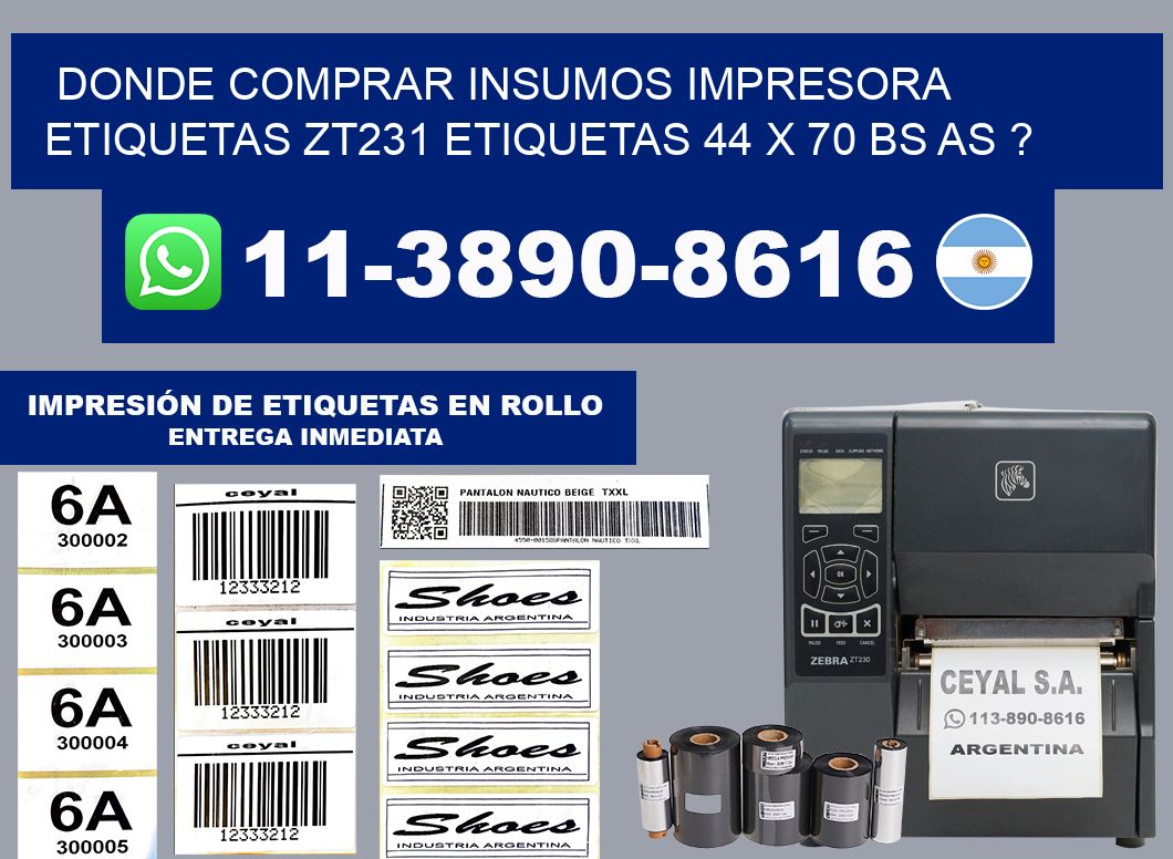 donde comprar insumos impresora etiquetas zt231 etiquetas 44 x 70 BS AS ?